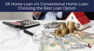 VA home loan vs Conventional home loan