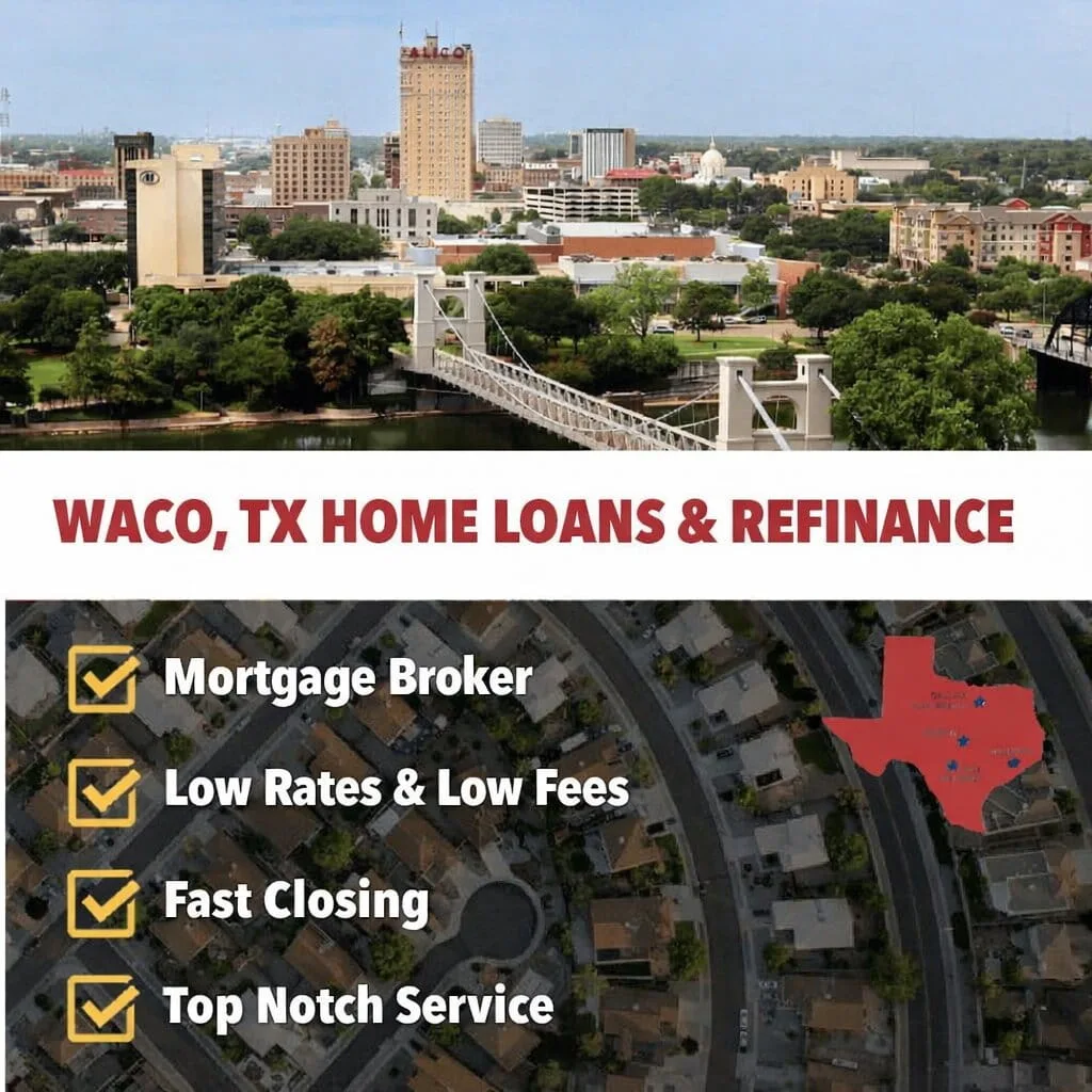 Mortgage broker in Waco TX helping homebuyers with low-rate home loans and refinancing options